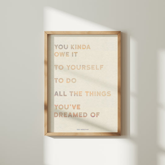 YOU KINDA OWE IT TO YOURSELF PRINT
